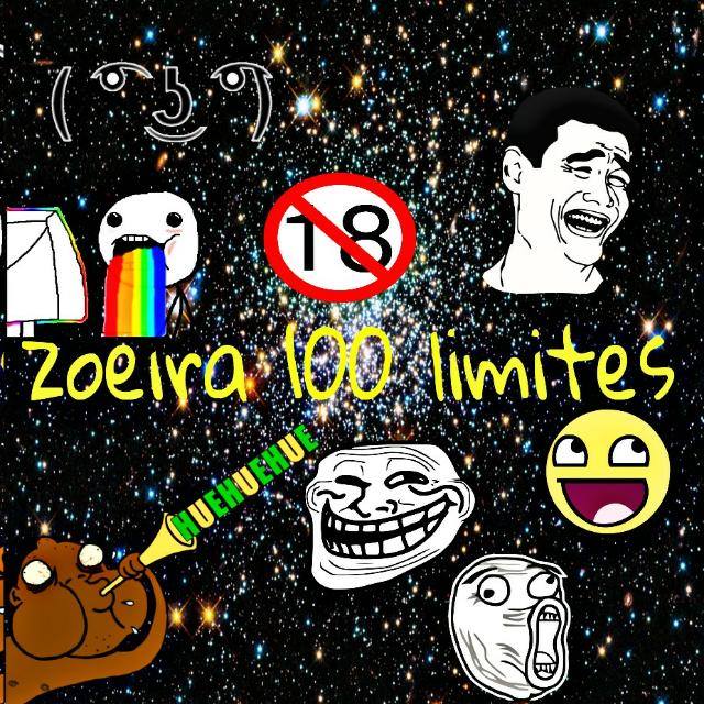 ZOEIRA 100 LIMITES